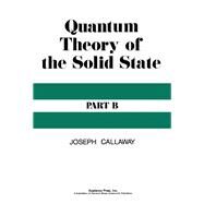 Quantum Theory of the Solid State by Joseph Callaway, 9780121552022