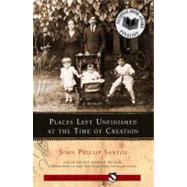 Places Left Unfinished at the Time of Creation by Santos, John Philip (Author), 9780140292022