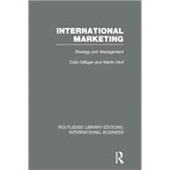 International Marketing (RLE International Business): Strategy and Management by Gilligan; Colin, 9780415752022