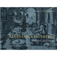 Renaissance Invention by Markey, Lia; Cressy, David (CON); Raposo, Pedro (CON); Shank, J. B. (CON); Smith, Pamela (CON), 9780810142022