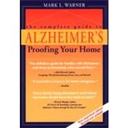 The Complete Guide to Alzheimer'S-Proofing Your Home by Warner, Mark L., 9781557532022