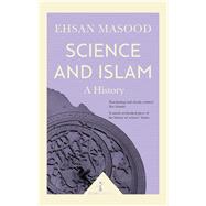 Science and Islam (Icon Science) A History by Masood, Ehsan, 9781785782022