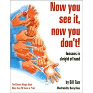 Now You See It, Now You Don't! Lessons in Sleight of Hand by TARR, WILLIAM, 9780394722023