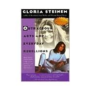 Outrageous Acts and Everyday Rebellions Second Edition by Steinem, Gloria, 9780805042023