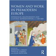 Women and Work in Premodern Europe: Experiences, Relationships and Cultural Representation by Bailey; Merridee L., 9781138202023