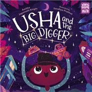 Usha and the Big Digger by Knight, Amitha Jagannath; Prabhat, Sandhya, 9781623542023