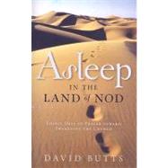 Asleep in the Land of Nod : Thirty Days of Prayer Toward Awakening the Church by Butts, David, 9781935012023