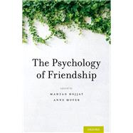 The Psychology of Friendship by Hojjat, Mahzad; Moyer, Anne, 9780190222024