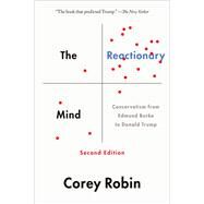 The Reactionary Mind Conservatism from Edmund Burke to Donald Trump by Robin, Corey, 9780190842024