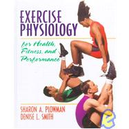 Exercise Physiology: For Health, Fitness, and Performance by Plowman, Sharon A.; Smith, Denise L., 9780205162024