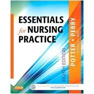 Essentials for Nursing Practice by Potter, Patricia Ann, Ph.D.; Perry, Anne Griffin, Rn; Stockert, Patricia A., Ph.D., RN; Hall, Amy, RN, Ph.D., 9780323112024