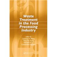 Waste Treatment in the Food Processing Industry by Wang, Lawrence K.; Hung, Yung-Tse; Lo, Howard H.; Yapijakis, Constantine, 9780367392024