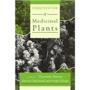 Conservation of Medicinal Plants by Edited by Olayiwola Akerele , Vernon Heywood , Hugh Synge, 9780521112024