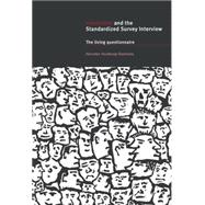 Interaction and the Standardized Survey Interview: The Living Questionnaire by Hanneke Houtkoop-Steenstra, 9780521662024