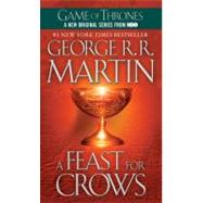 A Feast for Crows by MARTIN, GEORGE R. R., 9780553582024