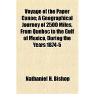 Voyage of the Paper Canoe by Bishop, Nathaniel H., 9781153732024