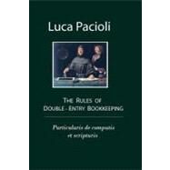 The Rules of Double-entry Bookkeeping: Particularis De Computis Et Scripturis by Pacioli, Luca, 9781453702024