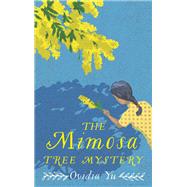The Mimosa Tree Mystery by Yu, Ovidia, 9781472132024