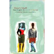 Short Stuff New English Stories from Quebec by Lalumire, Claude, 9781550652024