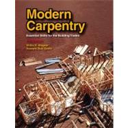 Modern Carpentry : Building Construction Details in Easy-to-Understand Form by Wagner, Willis H.; Smith, Howard Bud, 9781590702024
