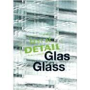 Glas / Glass by Schittich, Christian; Lenzen, Steffi; Karst, Sophie; Leitte, Sandra; Schonbrunner, Eva, 9783955532024
