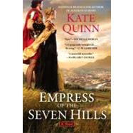 Empress of the Seven Hills by Quinn, Kate, 9780425242025