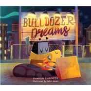 Bulldozer Dreams by Sharon Chriscoe, 9780762462025