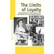 The Limits of Loyalty by Cole, Laurence; Unowsky, Daniel L., 9781845452025