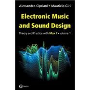 Electronic Music and Sound Design - Theory and Practice with Max 7 - Volume 1 by Cipriani, Alessandro , Giri, Maurizio, 9788899212025