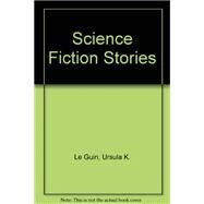 Science Fiction Stories by Le Guin, Ursula K., 9780061052026
