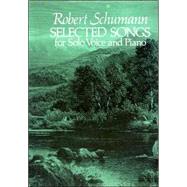 Selected Songs for Solo Voice and Piano by Schumann, Robert, 9780486242026