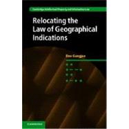 Relocating the Law of Geographical Indications by Dev Gangjee, 9780521192026