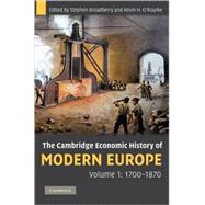 The Cambridge Economic History of Modern Europe by Stephen Broadberry , Kevin H. O'Rourke, 9780521882026