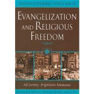 Evangelization and Religious Freedom : Ad gentes, Dignitatis Humanae by Bevans, Stephen B., 9780809142026