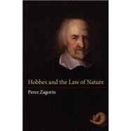 Hobbes and the Law of Nature by Zagorin, Perez, 9781400832026