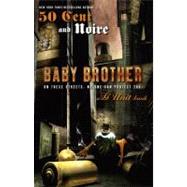 Baby Brother by Noire; 50 Cent, 9781416532026
