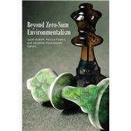 Krakoff, Powers, and Rosenbloom's Beyond Zero-Sum Environmentalism by Sarah Krakoff, Melissa Powers, Jonathan Rosenbloom, 9781585762026