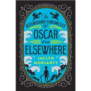 Oscar From Elsewhere by Moriarty, Jaclyn, 9781646142026