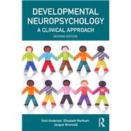 Developmental Neuropsychology: A Clinical Approach by Anderson; Vicki, 9781848722026