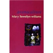 Animaculture by Llewellyn-Williams, Hilary, 9781854112026