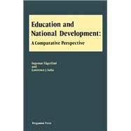 Education and National Development : A Comparative Perspective by Lawrence J. Saha; I. Fagerlind, 9780080302027