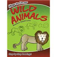 How to Draw Wild Animals by Levy, Barbara Soloff; Drawing, 9780486472027