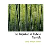 The Inspection of Railway Materials by Bodmer, George Rudolph, 9780554852027