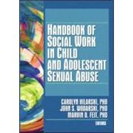 Handbook of Social Work in Child and Adolescent Sexual Abuse by Hilarski; Carolyn, 9780789032027