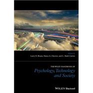 The Wiley Blackwell Handbook of Psychology, Technology and Society by Rosen, Larry D.; Cheever, Nancy; Carrier, L. Mark, 9781118772027