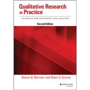 Qualitative Research in Practice Examples for Discussion and Analysis by Merriam, Sharan B.; Grenier, Robin S., 9781119452027