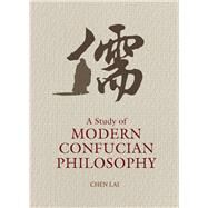 A Study of Modern Confucian Philosophy by Chen, Lai, 9781487812027