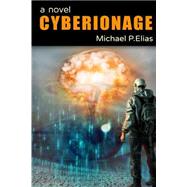 Cyberionage by Elias, Michael P., 9781500362027