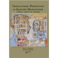 Translational Perspectives in Auditory Neuroscience by Tremblay, Kelly, Ph.D.; Burkard, Robert, Ph.D., 9781597562027