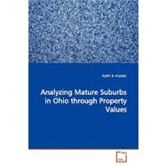 Analyzing Mature Suburbs in Ohio Through Property Values by Anacker, Katrin B., 9783639172027